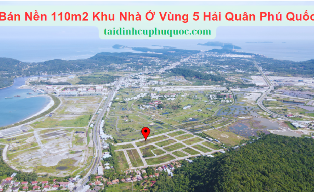 Cần Bán Nền 110 m2 - Khu Nhà Ở Vùng 5 Hải Quân Phú Quốc