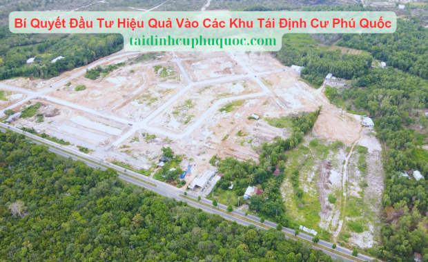 Bí Quyết Đầu Tư Hiệu Quả Vào Các Khu Tái Định Cư Phú Quốc