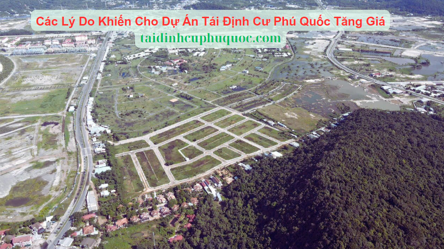 Các Lý Do Khiến Cho Dự Án Tái Định Cư Phú Quốc Tăng Giá