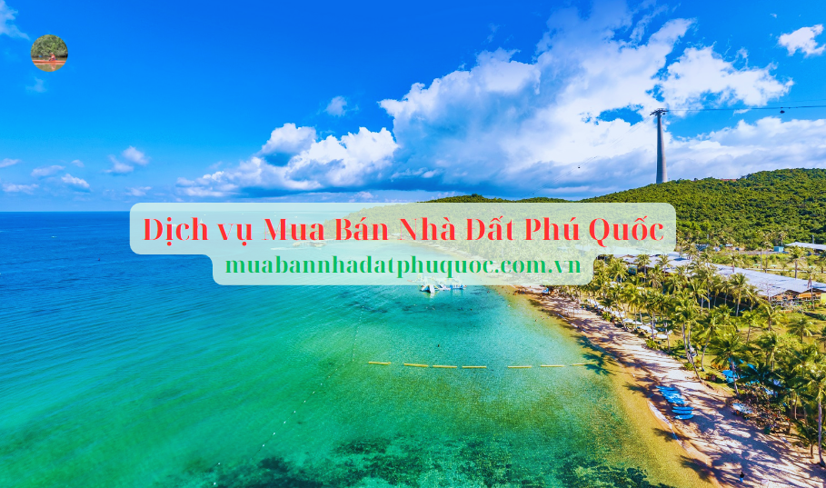 Dịch vụ Mua Bán Nhà Đất Phú Quốc