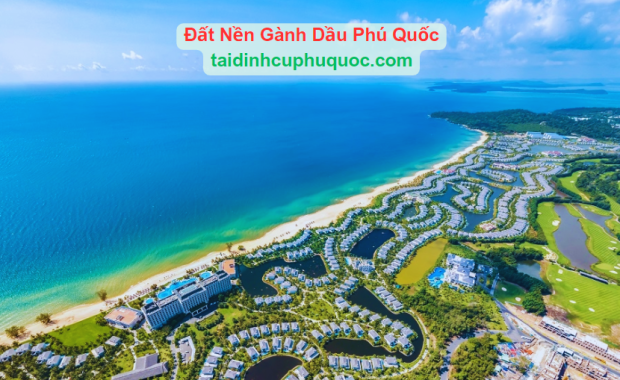 So Sánh Giá Đất Nền Gành Dầu và Các Khu Tái Định Cư ở Gành Dầu Phú Quốc