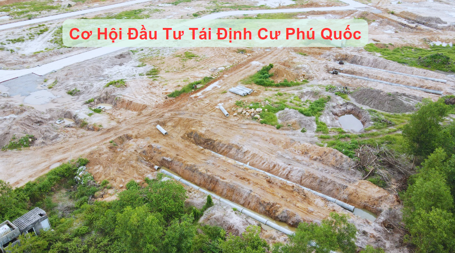 Cơ Hội Đầu Tư Tái Định Cư Phú Quốc